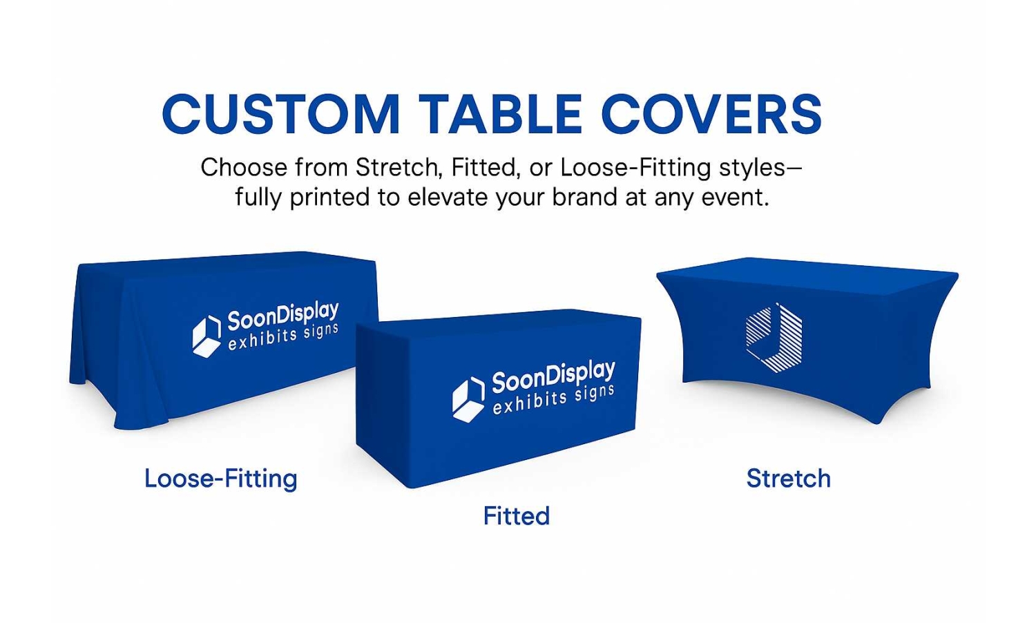 SoonDisplay branded custom table covers comparing stretch spandex, fitted, and loose-fitting table drapes for trade shows.