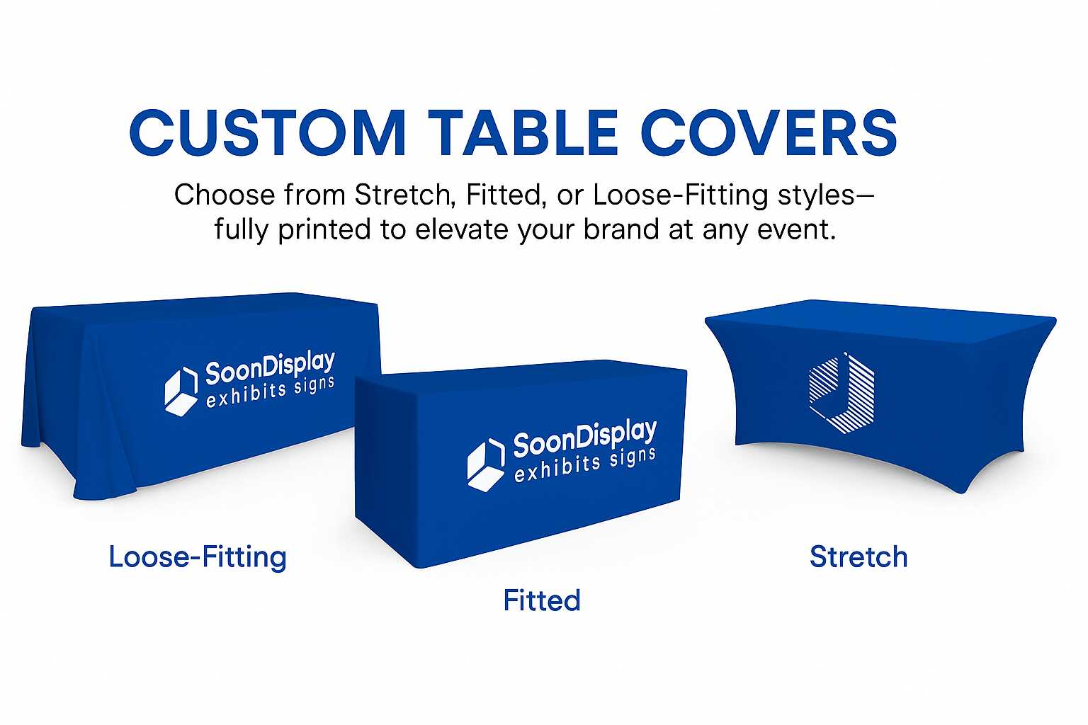 SoonDisplay branded custom table covers comparing stretch spandex, fitted, and loose-fitting table drapes for trade shows.
